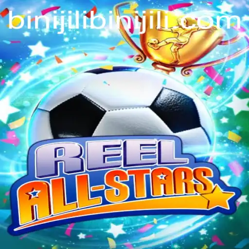 ReelAllStars: A Journey into Online Gaming Excellence with Binijili